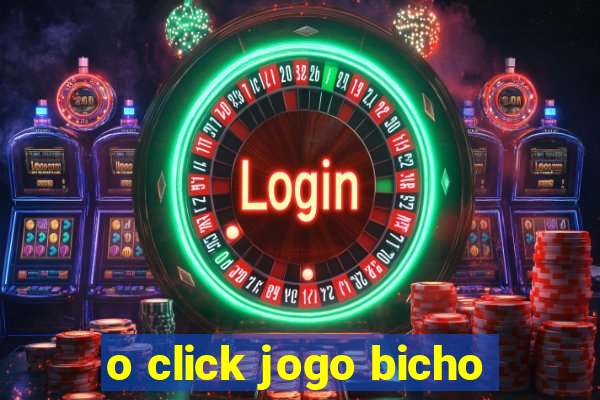 o click jogo bicho